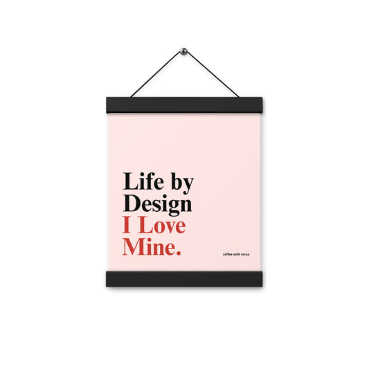 LIFE BY DESIGN Poster with hangers